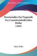 Beweisstellen Zur Dogmatik Des Consistorialrath Julius Muller (1863)