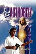 ALL AUTHORITY In heaven and on earth