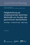 Fallgewichtung an schweizerischen Gerichten: Methodik von Studien der gewichteten Geschäftslast
