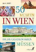 50 Museen in Wien, die Sie gesehen haben müssen