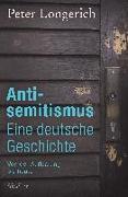 Antisemitismus: Eine deutsche Geschichte