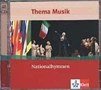 Thema Musik. Sekundarstufe I. Klasse 7 bis 12 Nationalhymnen (AT)