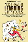 Accelerated Learning Strategies: How to Improve Your Study Skills and Learn Anything Faster. Maximize Your Speed Reading and Comprehension. Smart Anal