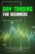 Day Trading For Beginners: Simple And Useful Information To Invest On The Stock Market: Swing And Day Trading, Options, Money Management, Prices