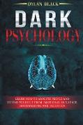 Dark Psychology: Learn How To Analyze People and Defend Yourself From Emotional Influence, Brainwashing and Deception