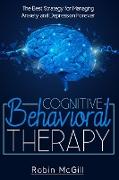 Cognitive Behavioral Therapy: The Best Strategy for Managing Anxiety and Depression Forever