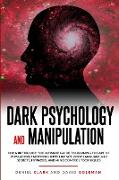 Dark Psychology and Manipulation: For a Better Life: The Ultimate Guide to Learning the Art of Persuasion, Emotional Intelligence, Body Language, NLP