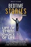 Bedtime Stories for Adults - LIFE OF STRESS = CHOICE OF LIFE