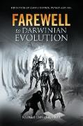 Farewell to Darwinian Evolution