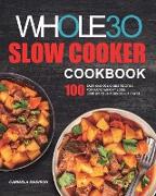 The Whole30 Slow Cooker Cookbook