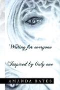 Writing for Everyone Inspired by Only One