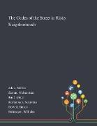 The Codes of the Street in Risky Neighborhoods