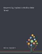 Empowering Teachers to Build a Better World