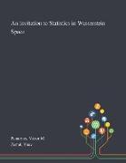 An Invitation to Statistics in Wasserstein Space
