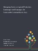 Managing Socio-ecological Production Landscapes and Seascapes for Sustainable Communities in Asia