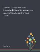 Stability of Cooperation in the International Climate Negotiations - An Analysis Using Cooperative Game Theory