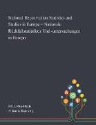 National Reconviction Statistics and Studies in Europe = Nationale Rückfallstatistiken Und -untersuchungen in Europa