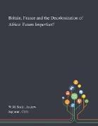 Britain, France and the Decolonization of Africa