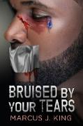 Bruised by your Tears