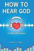 How to Hear God, 10 Ways God Speaks