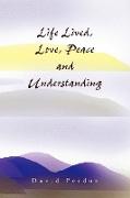 Life Lived, Love, Peace and Understanding