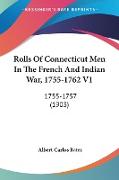 Rolls Of Connecticut Men In The French And Indian War, 1755-1762 V1