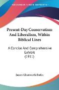 Present-Day Conservatism And Liberalism, Within Biblical Lines
