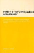 Pursuit of an "Unparalleled Opportunity"
