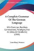 A Complete Grammar Of The German Language