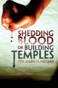 Shedding Blood or Building Temples