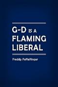G-D is a Flaming Liberal