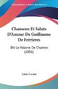 Chansons Et Saluts D'Amour De Guillaume De Ferrieres