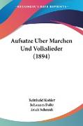Aufsatze Uber Marchen Und Volkslieder (1894)