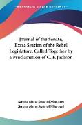 Journal of the Senate, Extra Session of the Rebel Legislature, Called Together by a Proclamation of C. F. Jackson