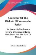 Grammar Of The Dialects Of Vernacular Syriac