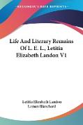 Life And Literary Remains Of L. E. L., Letitia Elizabeth Landon V1