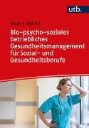 Bio-psycho-soziales betriebliches Gesundheitsmanagement für Sozial- und Gesundheitsberufe