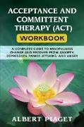 ACCEPTANCE AND COMMITTENT THERAPY (ACT) WORKBOOK