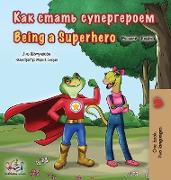 Being a Superhero (Russian English Bilingual Book for Kids)