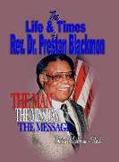 THE LIFE & TIMES OF REV. DR. PRESTON BLACKMON