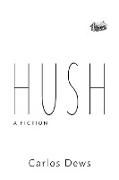 Hush: A Fiction