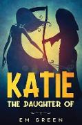 Katie The daughter of