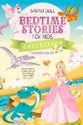 BEDTIME STORIES FOR KIDS COLLECTION The magic unicorn and the beautiful princess, the world of dinosaurs, fantastic dragon. Fantasy Stories for Children and Toddlers to Help Them Fall Asleep and Relax