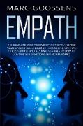 Empath The Complete Guide to Develop Your Gifts and Find Your Sense of Self. A Journey Through Spiritual Healing and Learn Life Strategies. Master How to Control Your Emotions and Relationships