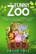 The Funny Zoo Bedtime Stories for Kids, Fantasy Stories for Children and Toddlers to Help them Fall Asleep and Relax. Fantastic Stories to Dream About for All Ages. Easy to Read