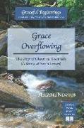 Grace Overflowing: The Joy of Christ Living in You (A Study of Paul's Letters)