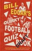 Bill Edgar's Quirky Football Quiz Book