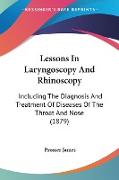 Lessons In Laryngoscopy And Rhinoscopy