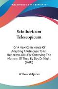 Sciothericum Telescopicum