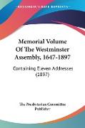 Memorial Volume Of The Westminster Assembly, 1647-1897